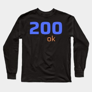 200 OK Long Sleeve T-Shirt